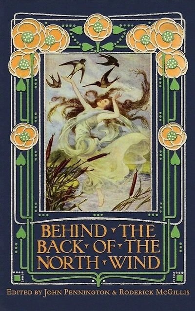 Behind The Back Of The North Wind: Critical Essays On George Macdonald's Classic Children's Book