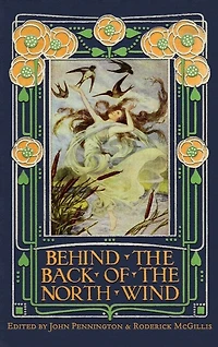 Behind The Back Of The North Wind: Critical Essays On George Macdonald's Classic Children's Book