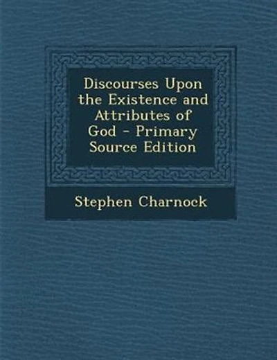 Discourses Upon the Existence and Attributes of God