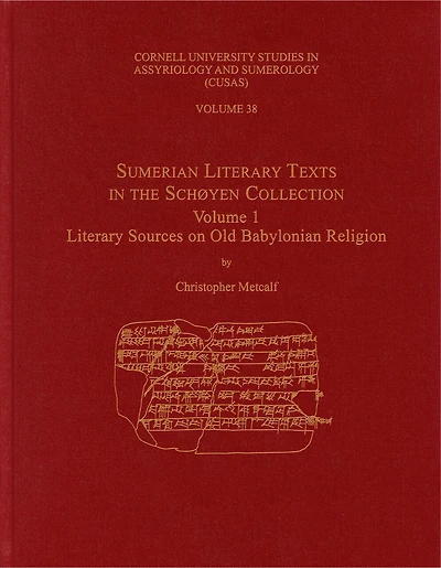 Sumerian Literary Texts the Schøyen Collection: Volume 1: Sources on Old Babylonian Religion