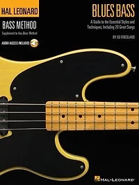 Blues Bass - A Guide to the Essential Styles and Techniques: Hal Leonard Method Stylistic Supplement