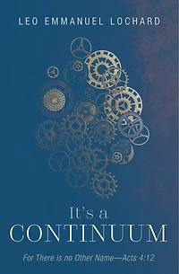 It's a Continuum: For There Is No Other Name--Acts 4:12