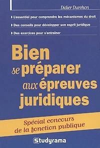 Bien se préparer aux épreuves juridiques: spécial concours de la fonction publique