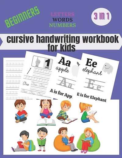 cursive handwriting workbook for kids beginners: Cursive Writing Practice, Cursive Handwriting Workbook for Kids, Cursive Writing Books for Kids
