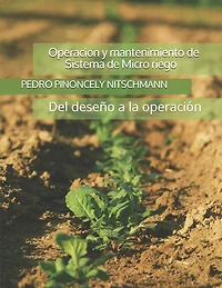Micro Riego: Operación y Mantenimiento de sistema de Micro Riego agrícola