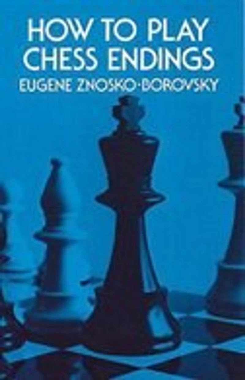 How To Play Chess Endings