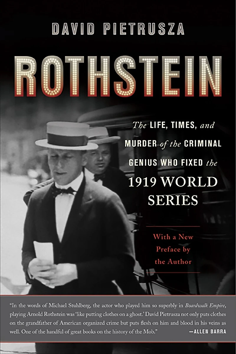 Rothstein: the Life, Times, and Murder of Criminal Genius Who Fixed 1919 World Series