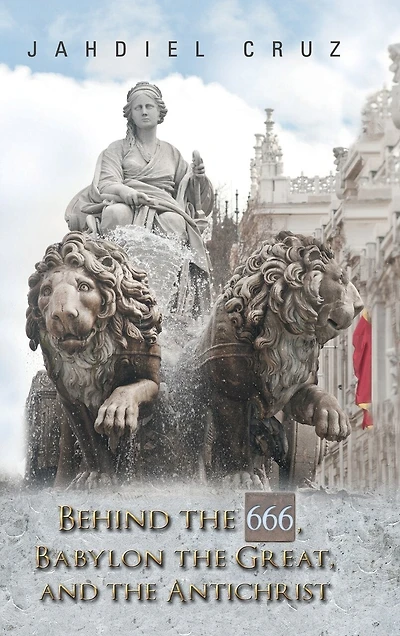 Behind the 666, Babylon Great, and Antichrist