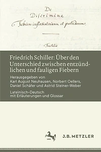 Friedrich Schiller: Über den Unterschied zwischen entzündlichen und fauligen Fiebern: Lateinisch-Deutsch mit Erläuterungen und Glossar