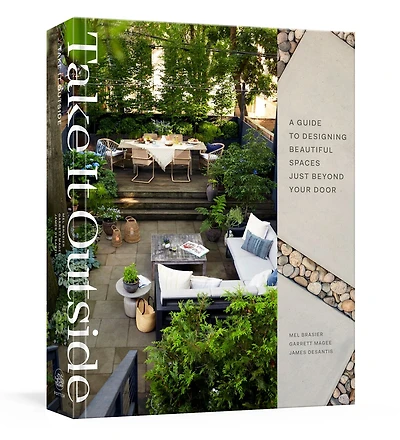 Take It Outside: A Guide To Designing Beautiful Spaces Just Beyond Your Door: An Interior Design Book