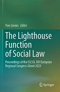 The Lighthouse Function of Social Law: Proceedings of the ISLSSL XIV European Regional Congress Ghent 2023
