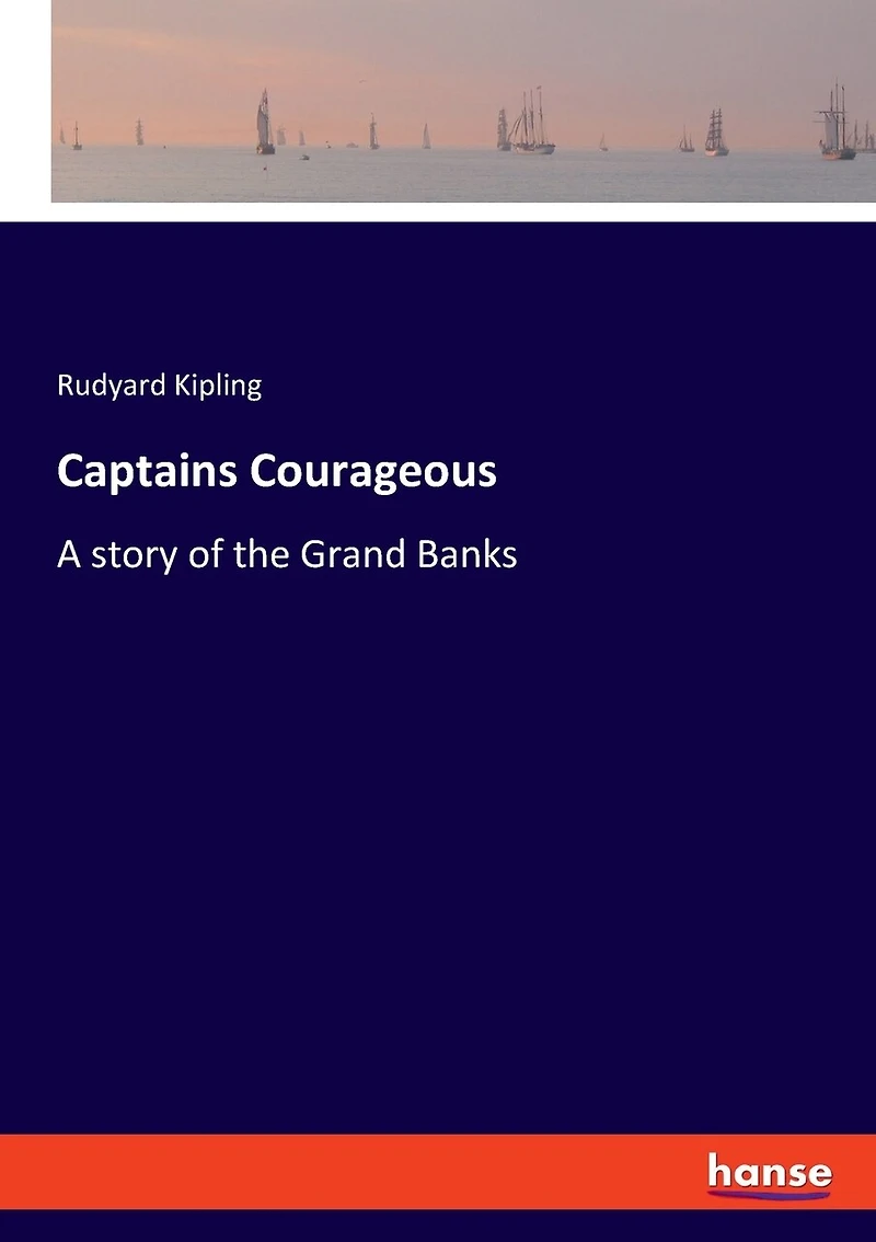 Captains Courageous: A story of the Grand Banks