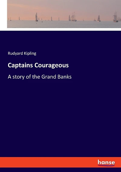 Captains Courageous: A story of the Grand Banks