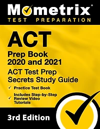 ACT Prep Book 2020 and 2021 - ACT Test Prep Secrets Study Guide, Practice Test Book, Includes Step-by-Step Review Video Tutorials: [3rd Edition]