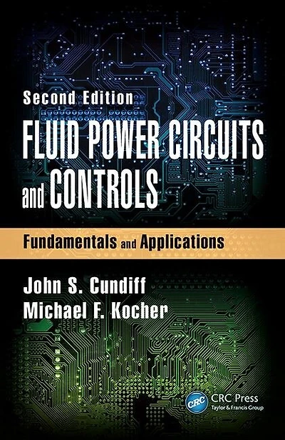 Fluid Power Circuits and Controls: Fundamentals Applications