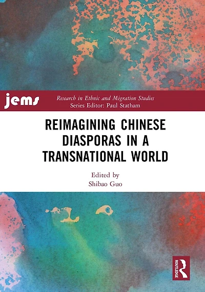 Reimagining Chinese Diasporas a Transnational World
