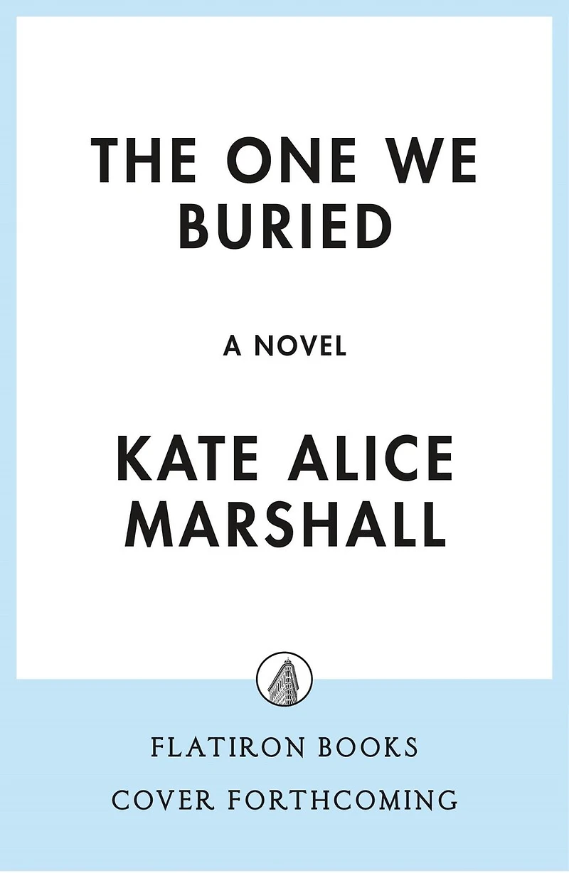 The One We Buried: A Novel