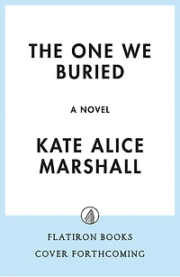 The One We Buried: A Novel