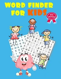 Word Finder For Kids: ultimate word find puzzle books for kids ( with solutions )
