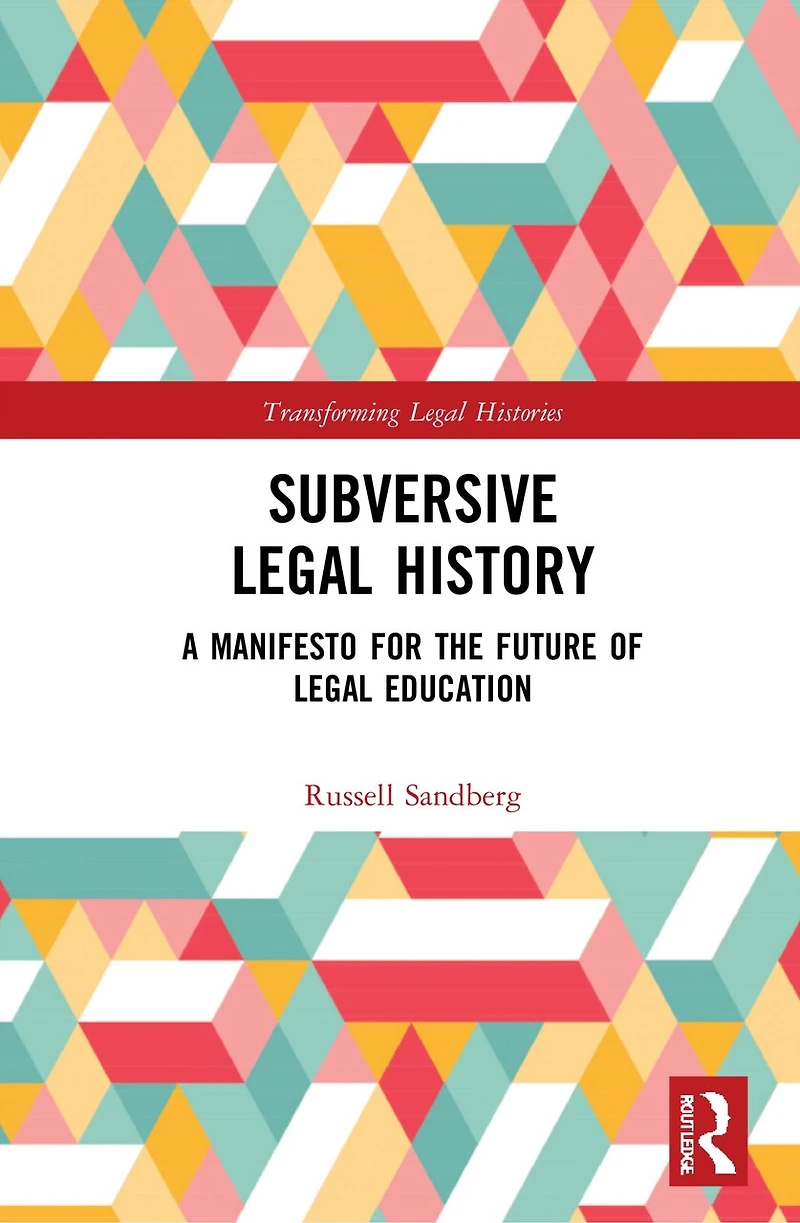 Subversive Legal History: A Manifesto for the Future of Education