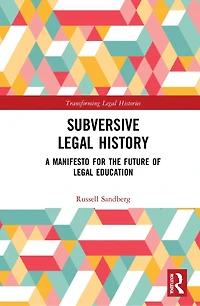 Subversive Legal History: A Manifesto for the Future of Education
