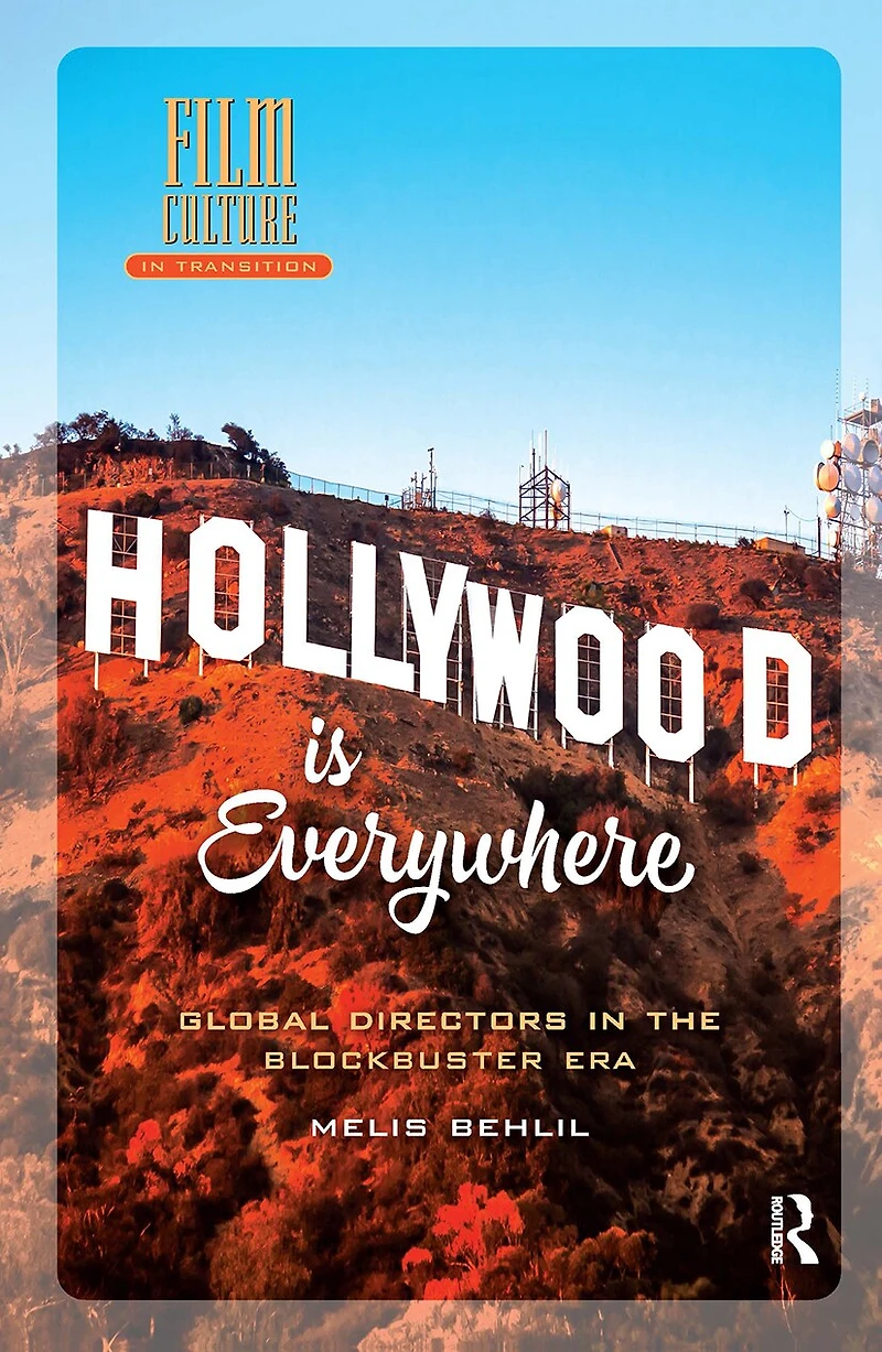 Hollywood is Everywhere: Global Directors the Blockbuster Era
