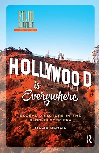 Hollywood is Everywhere: Global Directors the Blockbuster Era