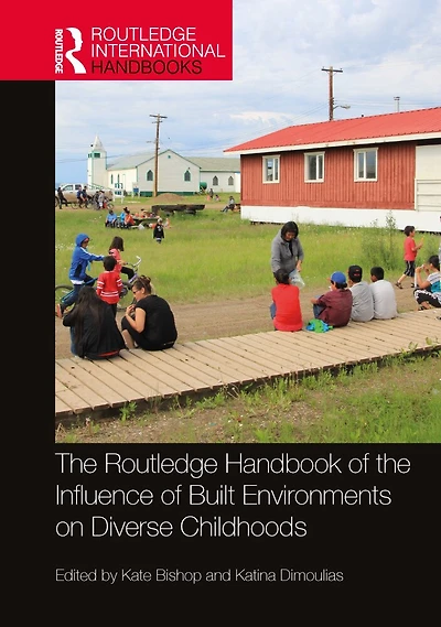 the Routledge Handbook on Influence of Built Environments Diverse Childhoods