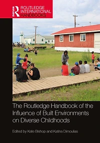 the Routledge Handbook on Influence of Built Environments Diverse Childhoods