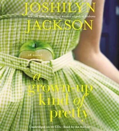 A Grown-Up Kind of Pretty: Novel