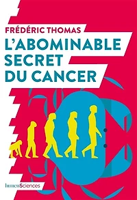 L’abominable secret du cancer