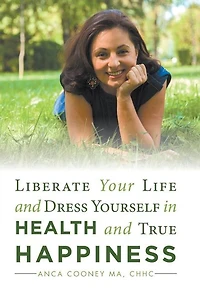 Liberate Your Life and Dress Yourself Health True Happiness