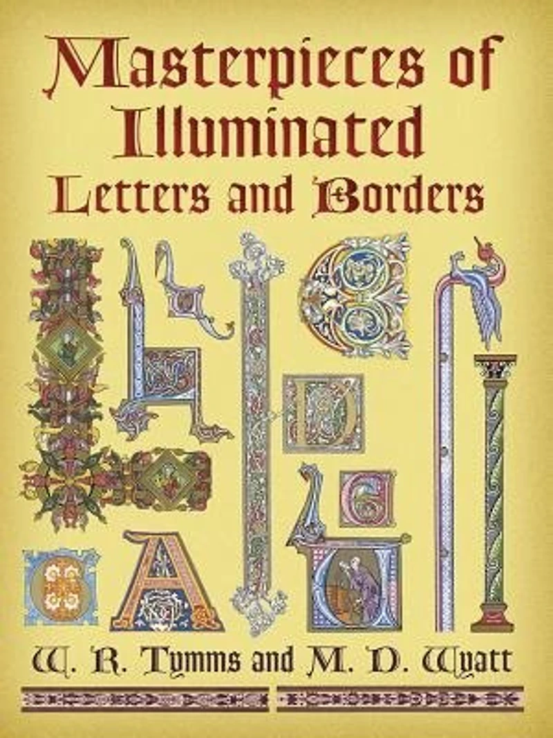 Masterpieces of Illuminated Letters and Borders