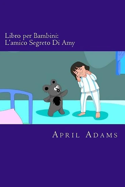 Libro per Bambini: L'amico Segreto Di Amy: Racconto Fantastico Interattivo per Principianti o Lettori Precoci (3-5 anni). Immagini Divertenti che Aiutano i Bambini Piccoli a Imparare.