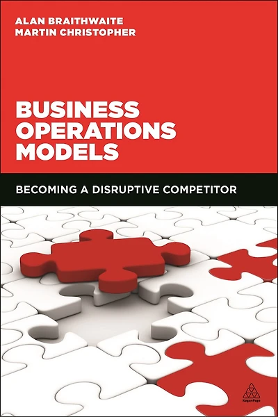 Business Operations Models: Becoming A Disruptive Competitor