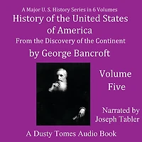 History of the United States America, Volume V: From Discovery Continent