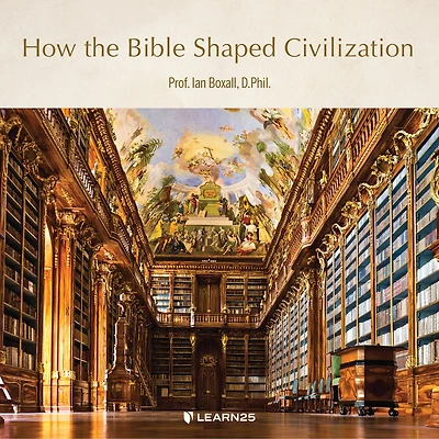 How The Bible Shaped Civilization