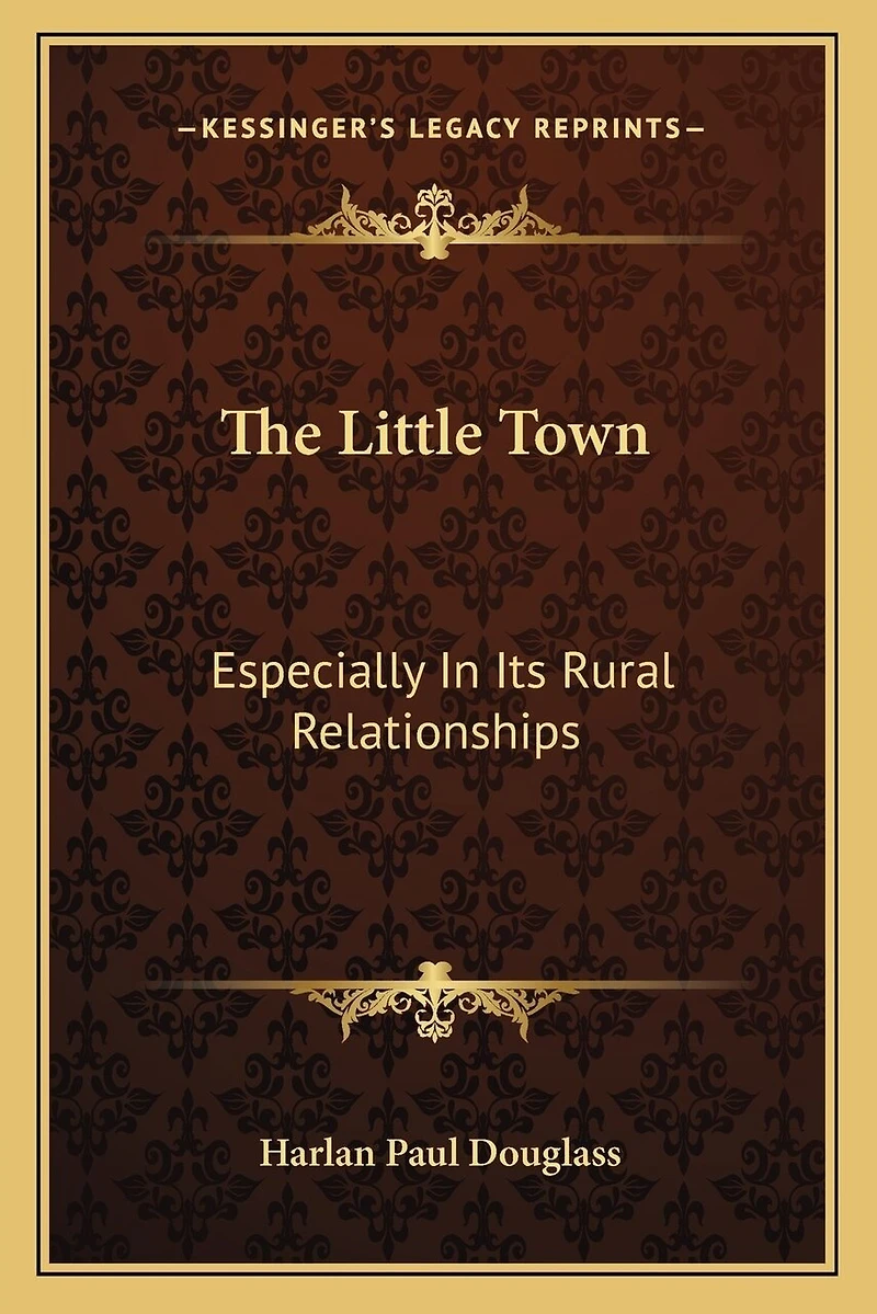 The Little Town: Especially In Its Rural Relationships