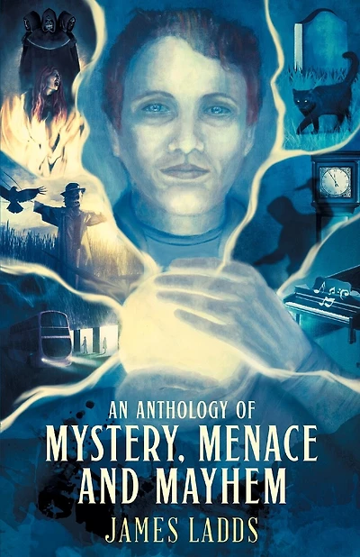 An Anthology of Mystery, Menace and Mayhem