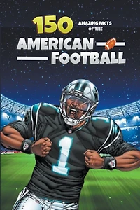 150 Amazing Facts of the American Football