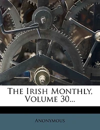 The Irish Monthly, Volume 30...