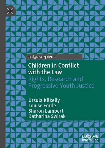 Children Conflict with the Law: Rights, Research and Progressive Youth Justice