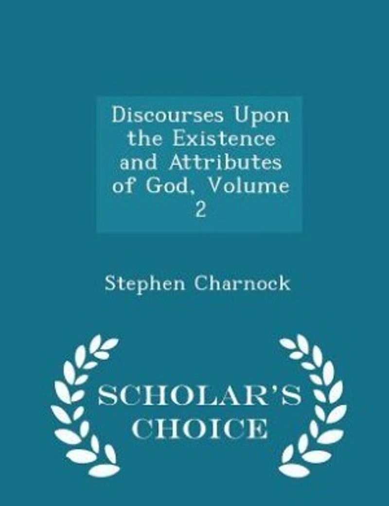 Discourses Upon the Existence and Attributes of God