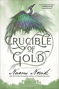 Crucible of Gold: Book Seven Temeraire