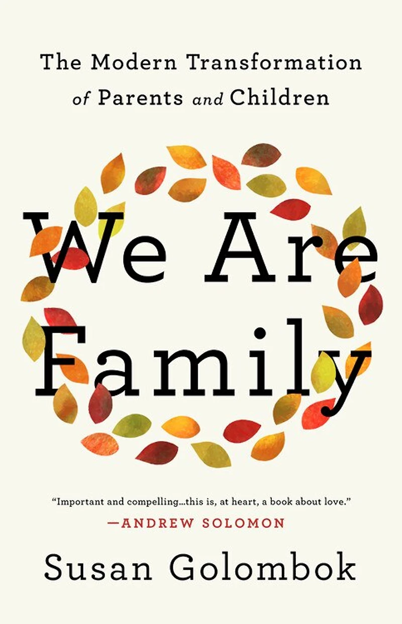 We Are Family: The Modern Transformation Of Parents And Children
