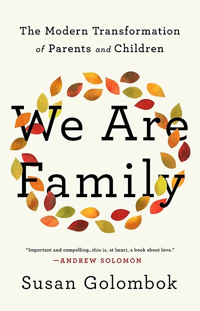 We Are Family: The Modern Transformation Of Parents And Children