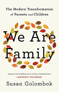 We Are Family: The Modern Transformation Of Parents And Children