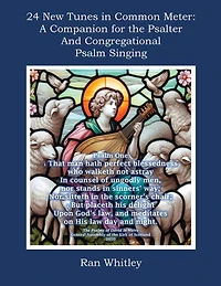 24 New Tunes in Common Meter: A Companion for the Psalter and Congregational Psalm Singing