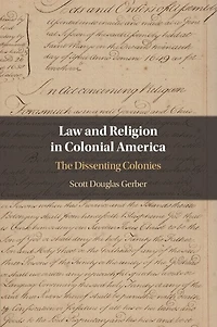 Law and Religion Colonial America: The Dissenting Colonies