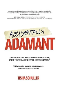 Accidentally Adamant: A Story of a Girl Who Questioned Convention, Broke the Mold